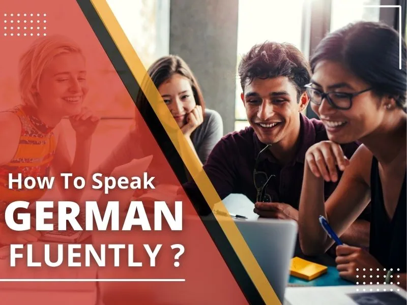 How to Speak German Fluently