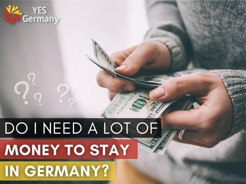 Do I need a lot of money to stay in Germany