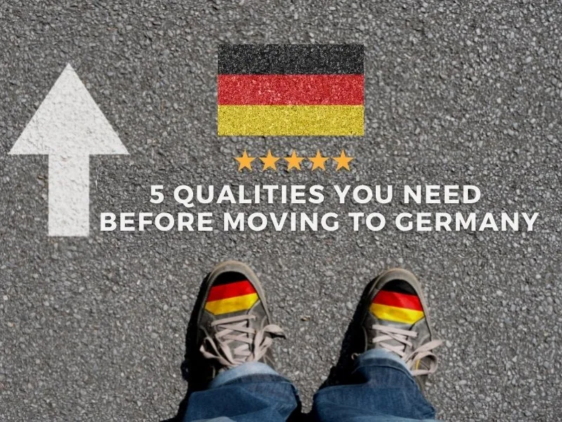 5 Qualities you need Before Moving to Germany