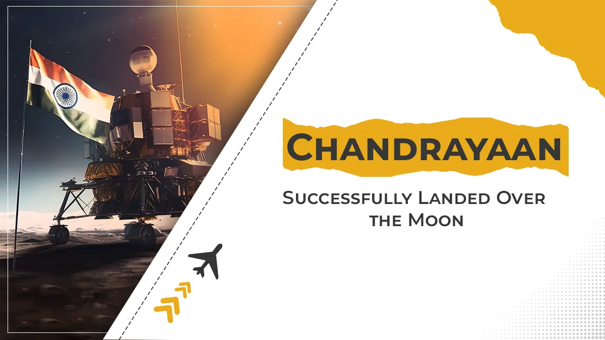Chandrayaan 3 – Successfully Landed Over the Moon