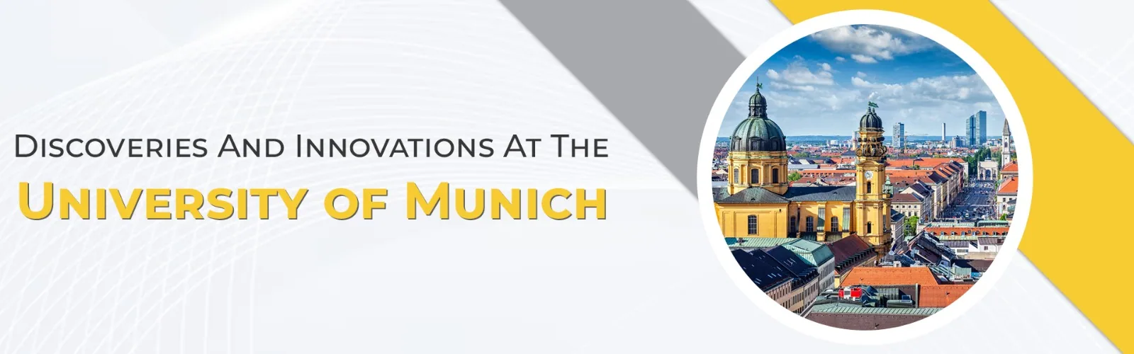 Discoveries and Innovations at the University of Munich