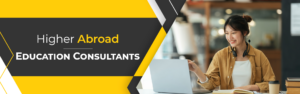 Higher Abroad Education Consultant