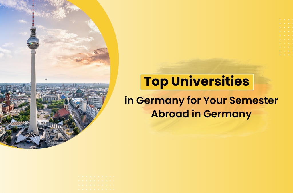 Top Universities in Germany for Your Semester Abroad in Germany