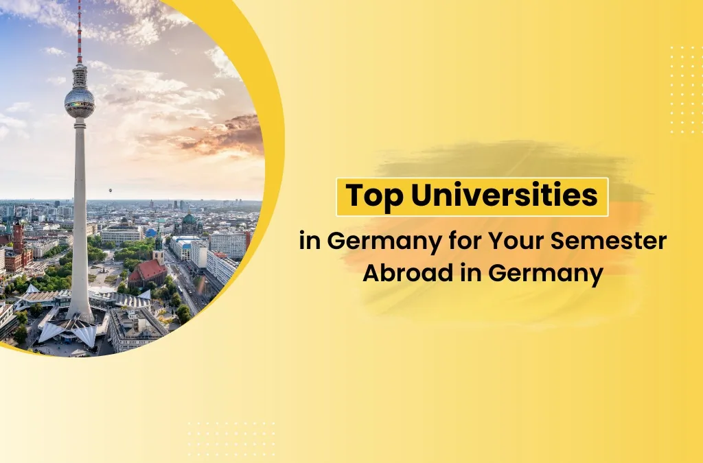 Top Universities in Germany for Your Semester Abroad in Germany