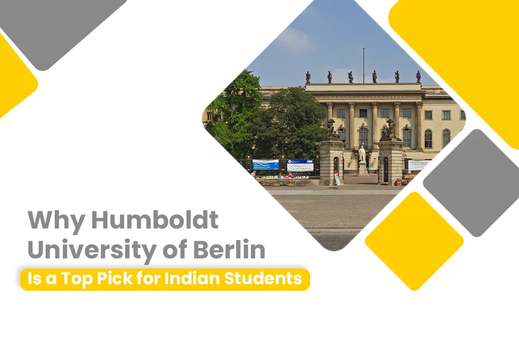 Why Humboldt University Is a Top Pick for Indian Students