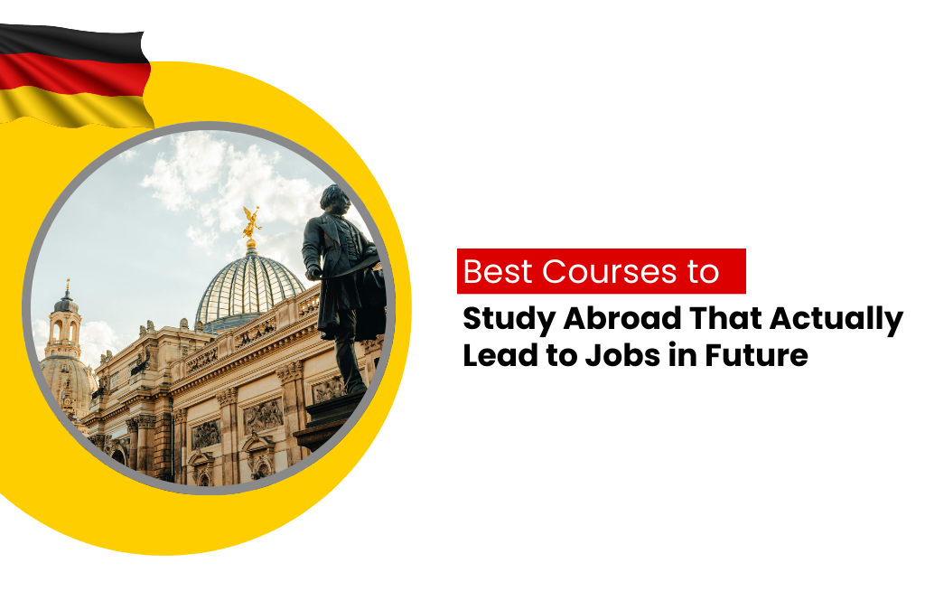 Best Courses to Study Abroad That Actually Lead to Jobs in Future