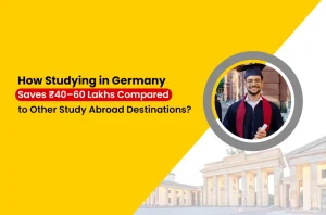 How Studying in Germany Saves ₹40–60 Lakhs Compared to Other Study Abroad Destinations
