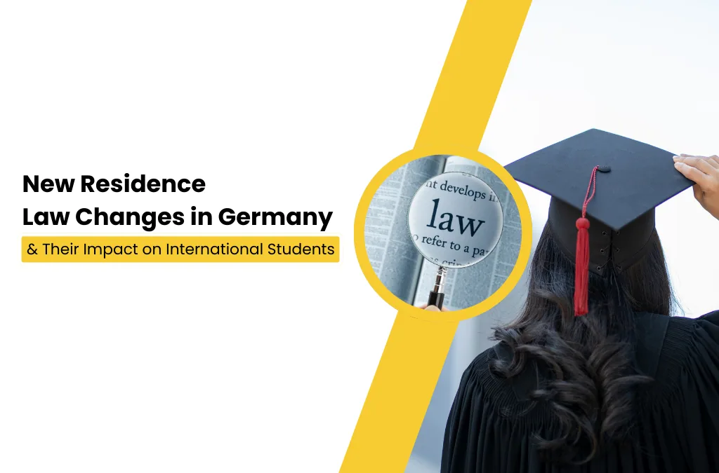 New Residence Law Changes in Germany & Their Impact on International Students