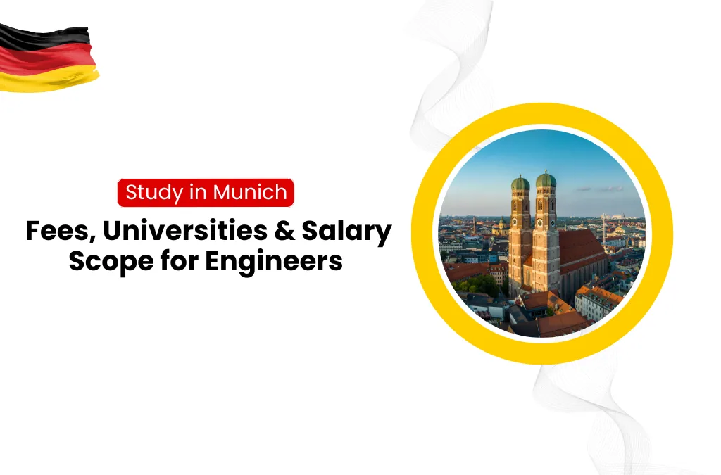 Study in Munich: Fees, Universities & Salary Scope for Engineers