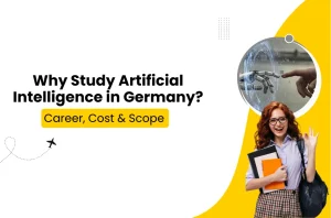Why Study Artificial Intelligence in Germany? Career, Cost & Scope