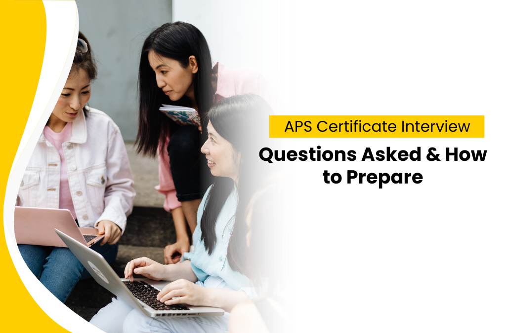 APS Certificate Interview: Questions Asked & How to Prepare