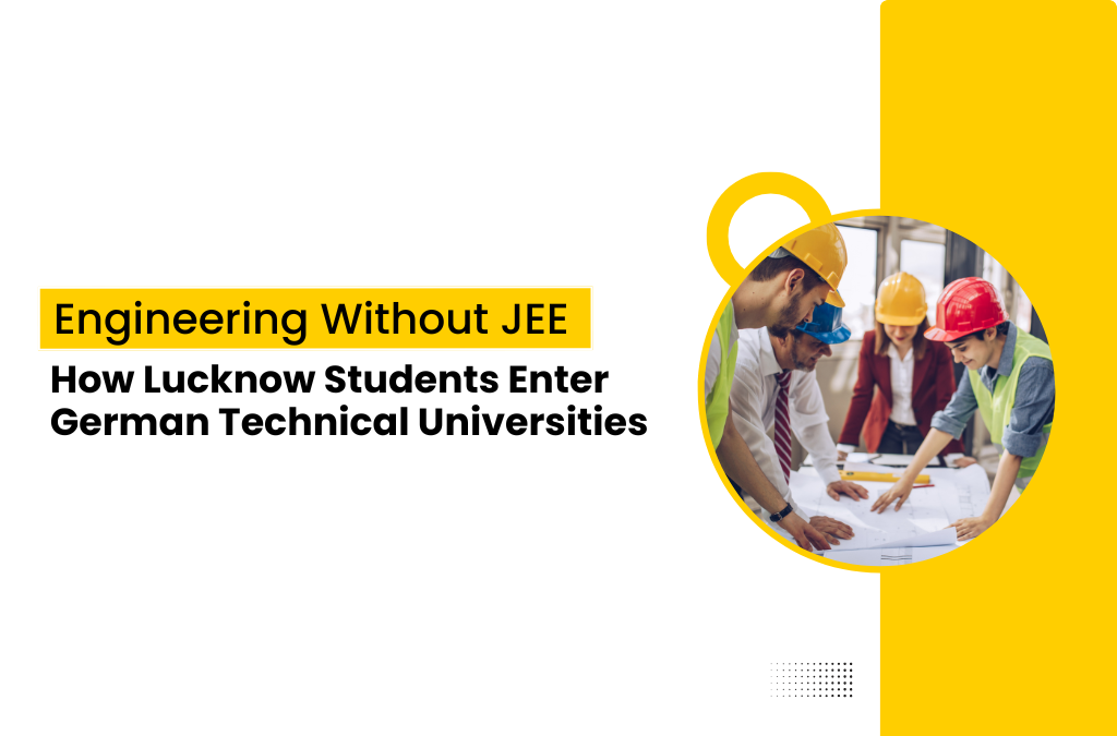 Engineering Without JEE: How Lucknow Students Enter German Technical Universities