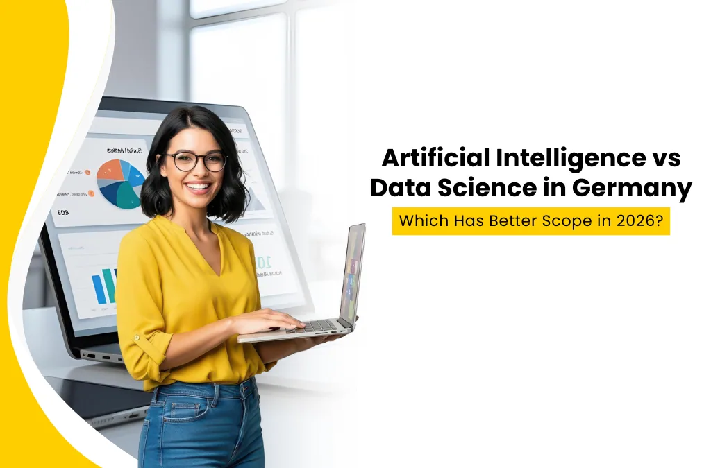 AI or Data Science in Germany for 2026, which has a better scope? What a Study Abroad Consultant in Chandigarh Recommends