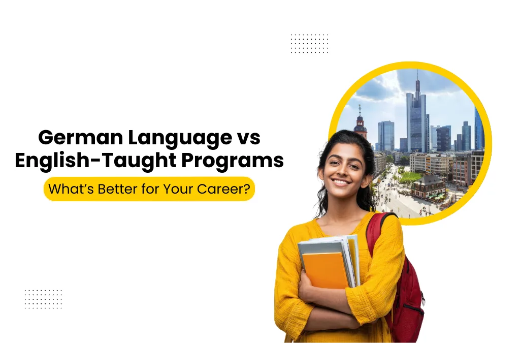 German Language vs English-Taught Programs: What’s Better for Your Career?