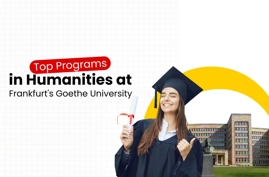 Top Programs in Humanities at Frankfurt’s Goethe University.