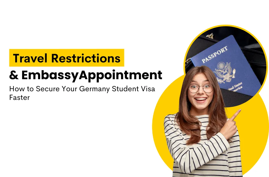 Travel Restrictions & Embassy Appointments: How to Secure Your Germany Student Visa Faster05