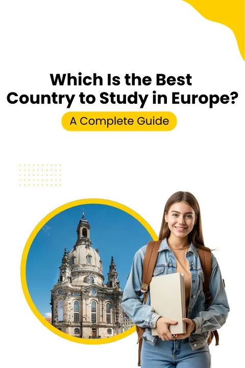 Which Is the Best Country to Study In Europe? A Complete Guide