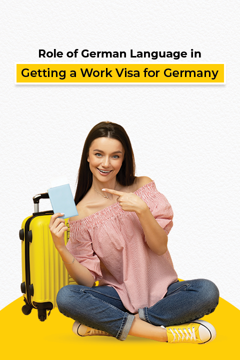 Role of German Language in Getting a Work Visa for Germany